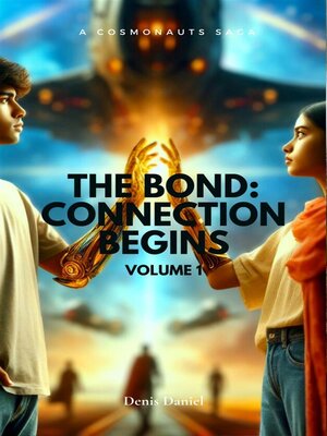 cover image of The Bond Connections Begin, Volume 1